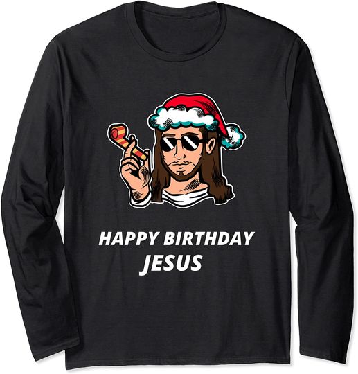 Happy Birthday Jesus Funny Christmas Party Sunglasses Savior Long Sleeve