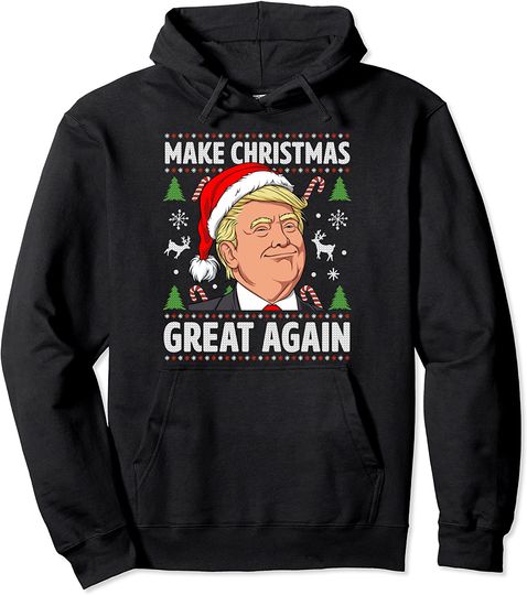 Make Christmas Great Again Funny Trump Ugly Christmas Men Pullover Hoodie