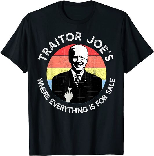 Traitor Joe's Where Everything Is For Sale Est 01-20-21 T-Shirt