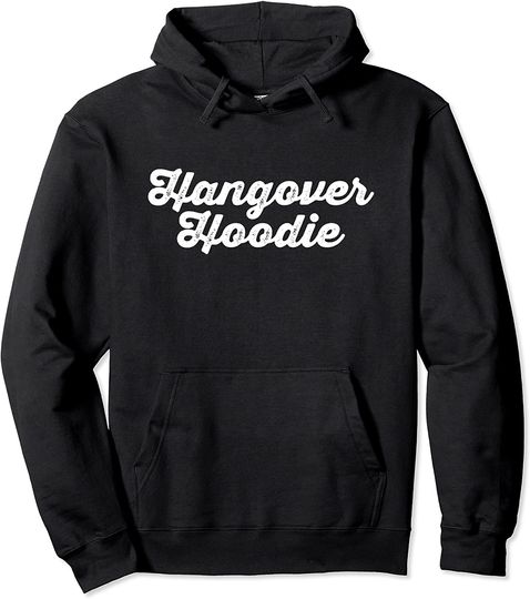 Hangover Hoodie Funny After Party Women's Pullover Hoodie