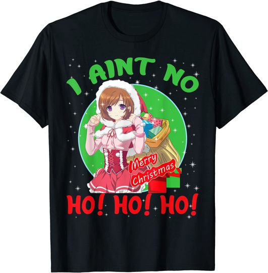 I Aint No Ho Ho Ho Funny Christmas Holiday T-Shirt