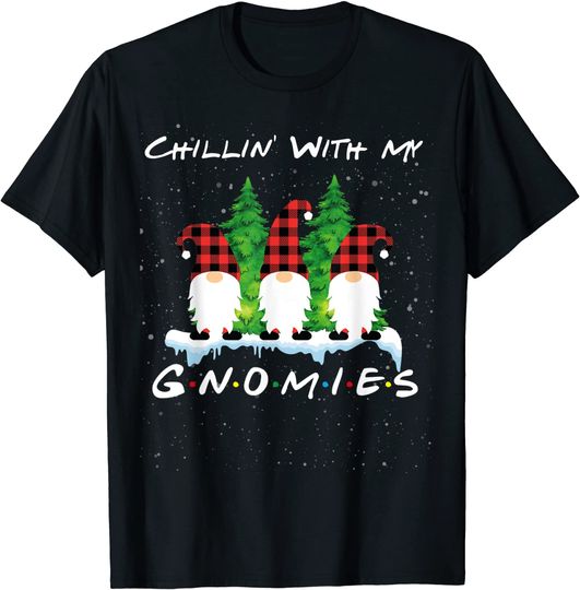 Chillin' With My Gnomies Funny Gnome Friend Christmas Gift T-Shirt