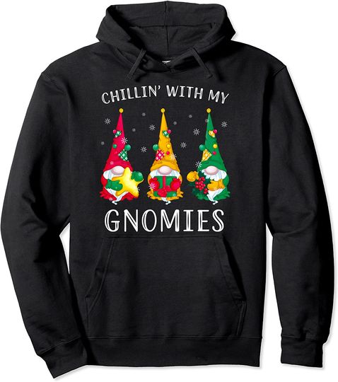 Chillin with my Gnomies Shirt Three Gnomes Christmas Costume Pullover Hoodie