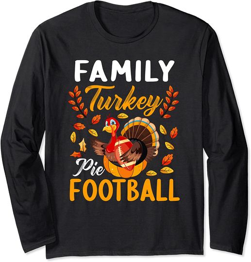 Family Thanksgiving Pie Football Cartoon Turkey Autumn Long Sleeve