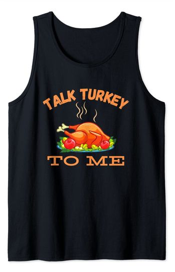 Talk Turkey To Me Thanksgiving Tank Top