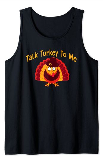 Talk Turkey To Me Thanksgiving Love Fall Autumn Season Tank Top