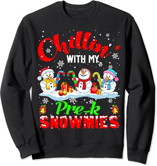 Chillin' With My Pre-K Snowmies Xmas Snowman Teacher Sweatshirt