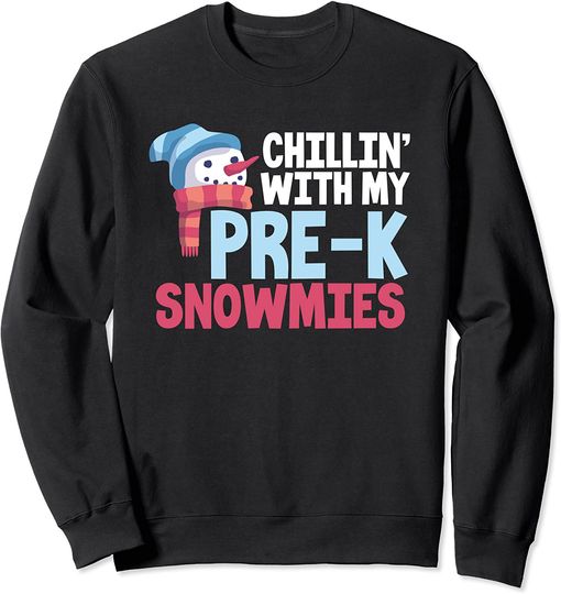 Chillin’ With My Pre-K Snowmies Cute Christmas Teacher Sweatshirt