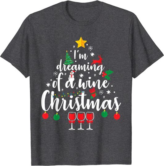 I'm Dreaming Of A Wine Christmas T-Shirt Xmas Tree Gift