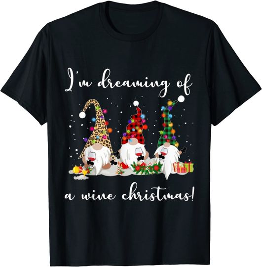 Drinking Gnomes Xmas I'm Dreaming Of A Wine Christmas T-Shirt