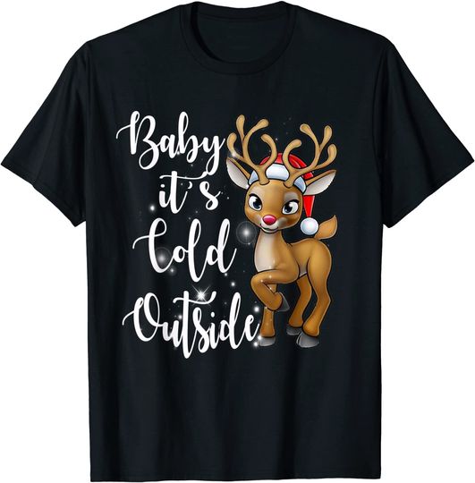 Christmas Reindeer Baby it's Cold Outside- T Shirt