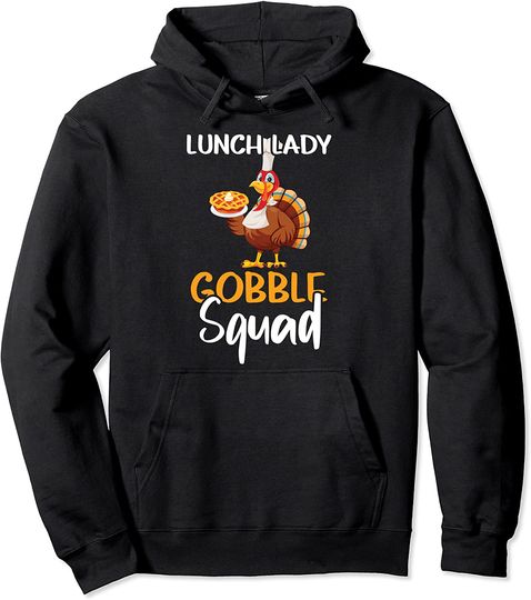 Lunch Lady Gobble Squad Thanksgiving Dinner Foodie Pullover Hoodie