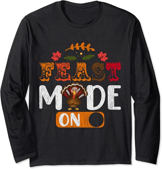 Feast Mode On Turkey Day Thanksgiving Family Kids Matching Long Sleeve