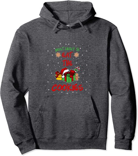 Most Likely To Eat the Cookies Family Christmas Pullover Hoodie