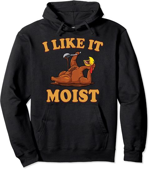 Thanksgiving Foods Family Group Set I Like It Moist  Pullover Hoodie