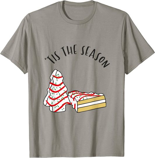 Tis The Season Little Debbie Christmas Tree Cakes T-Shirt T-Shirt