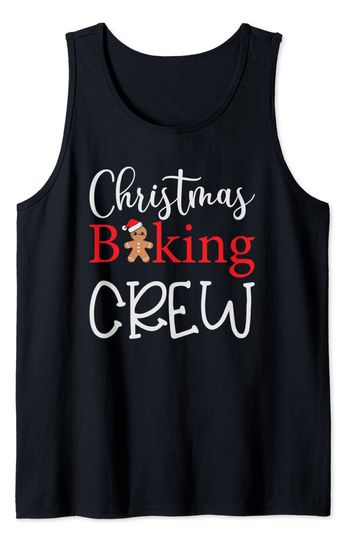 Christmas Baking Crew Xmas Family Clothing Tank Top