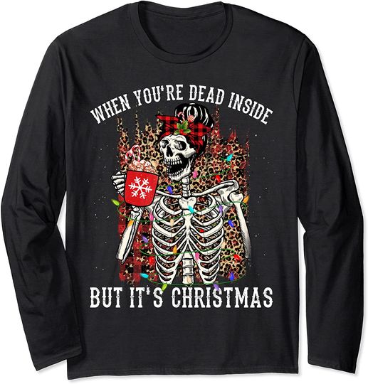 When You're Dead Inside But It's Christmas Skeleton Pajamas Long Sleeve