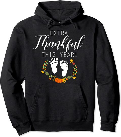 Thanksgiving Pregnancy Announcement Hoodie Extra Thankful This Year