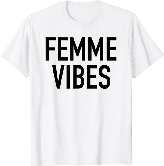 Femme Vibes Popular Trending Quote T-Shirt