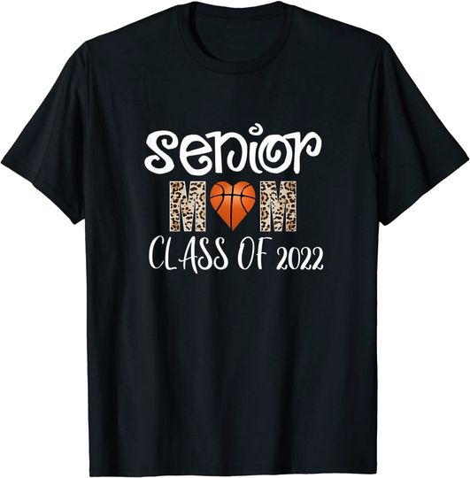 Senior Mom Class Of 2022 Graduation Basketball Leopard T-Shirt