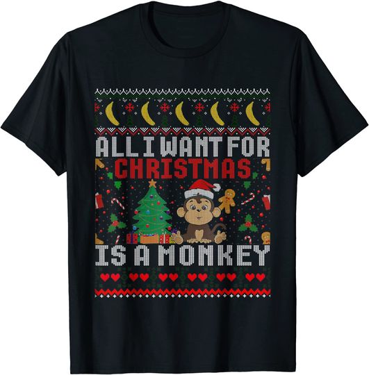 Ugly Sweater I Want For Christmas Is A Monkey Men Women Gift T-Shirt