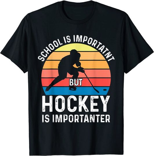 School Is Important But Hockey Is Importanter Funny Goalie T-Shirt