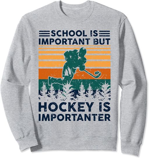 Tu School Is Important But Hockey Is Importanter Sweatshirt