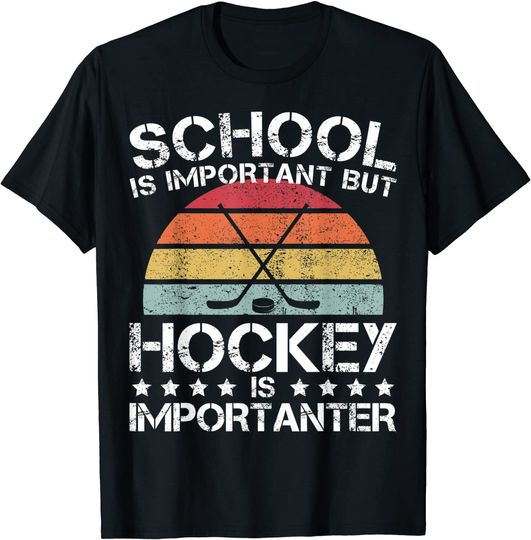 School Is Important But Hockey Is Importanter Ice Hockey T-Shirt