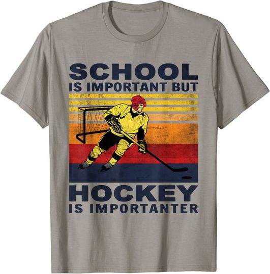 School Is Important But Hockey Is Importanter T-Shirt