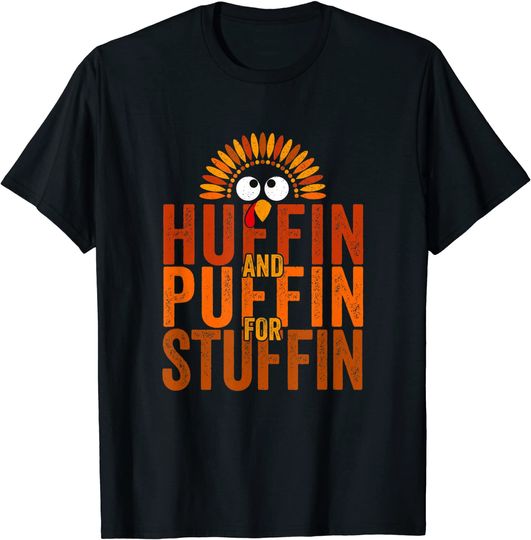 Thanksgiving Run Turkey Trot - Huffin and Puffin for Stuffin T-Shirt
