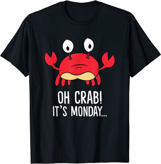 Oh Crab! It's Monday Funny Red Crab Lobster Puns Cute Crab T-Shirt