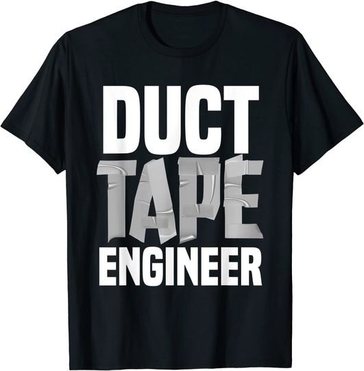 Funny Duct Tape Engineer For Men Women Tape Handyman Repair T-Shirt