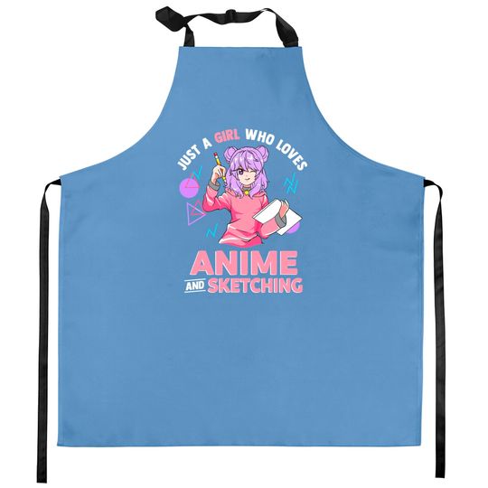 Just A Girl Who Loves Anime And Sketching Kitchen Apron