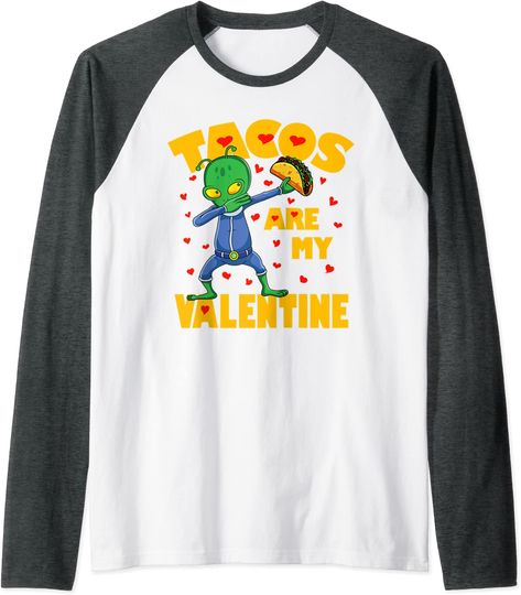 Tacos Are My Valentine Dabbing Alien Valentines Day Gift Raglan Baseball Tee