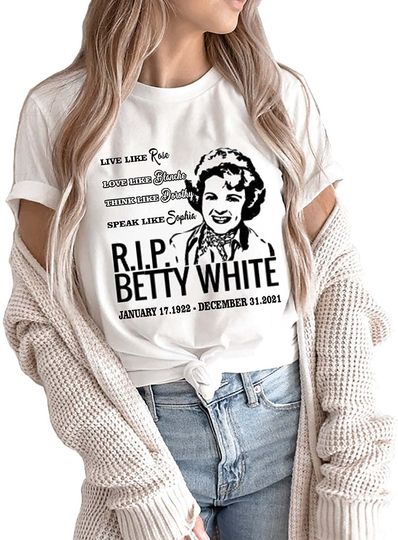 Live Like Rose Betty White T Shirt