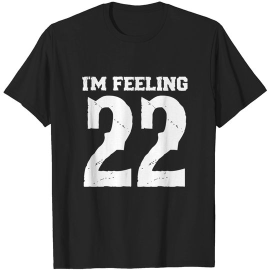 Taylor I'm Feeling 22 T-Shirt