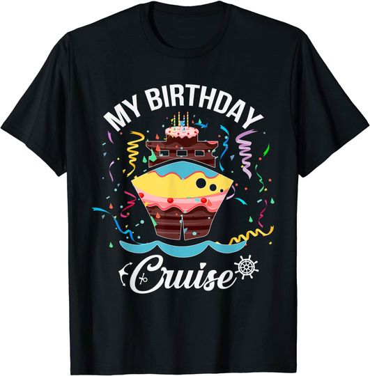 My Birthday Cruise T Shirt