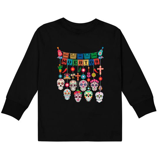 Muertos Dia De Los Day Of The Dead Hanging Skulls Kids Long Sleeve T-Shirt