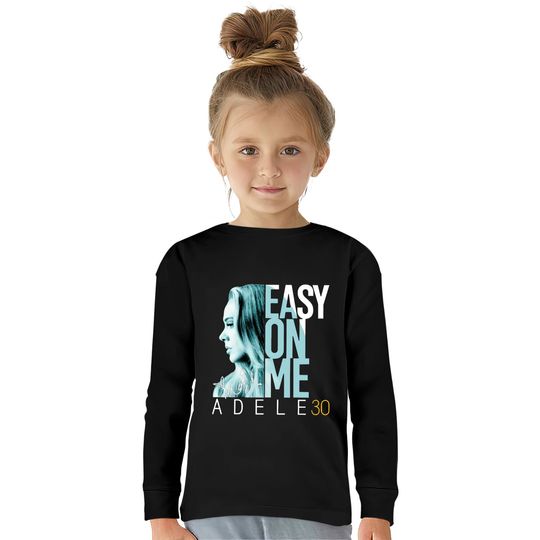 Easy On Me Adele 30 Signature Kids Long Sleeve T-Shirt