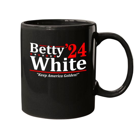 Betty White 2024 Election Keep America Golden Mugs
