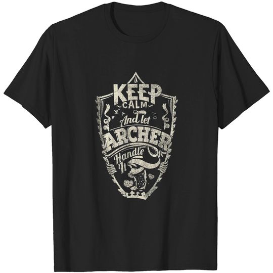 Archer Keep Calm and Let Archer Handle It Shirt