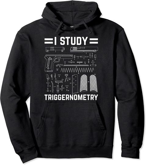 I Study Triggernometry Hoodie Weapon Pistol Police Officer Soldier