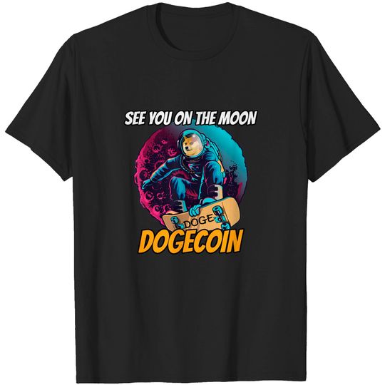 Dogecoin Shirt Elon Musk See You ON The Moon Dogecoin T Shirt