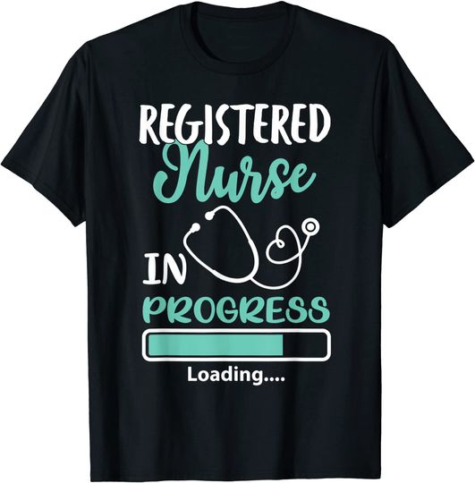Registered Nurse In Progress Loading Training Student Gift T-Shirt