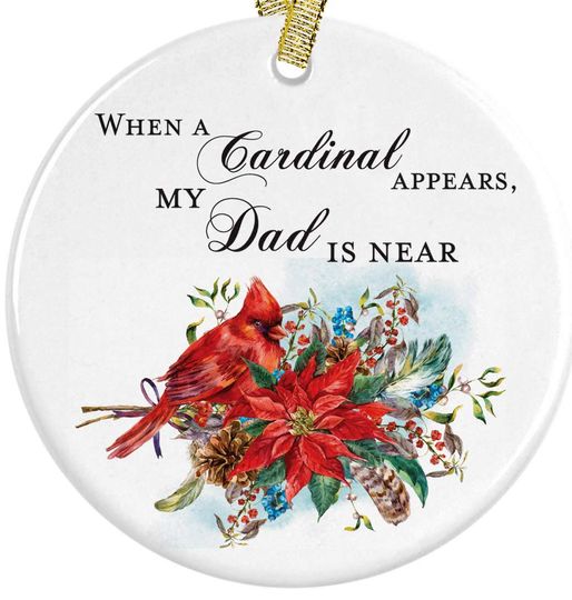 When a Cardinal Appears, My Dad is Near  Christmas Ornament