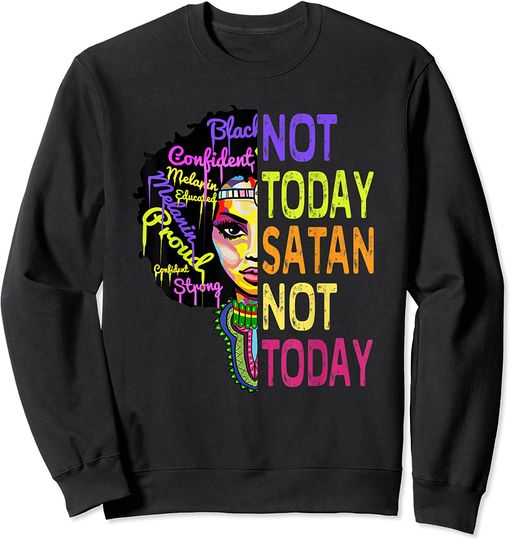 Not Today Satan Meme Sweatshirt Not Today Satan