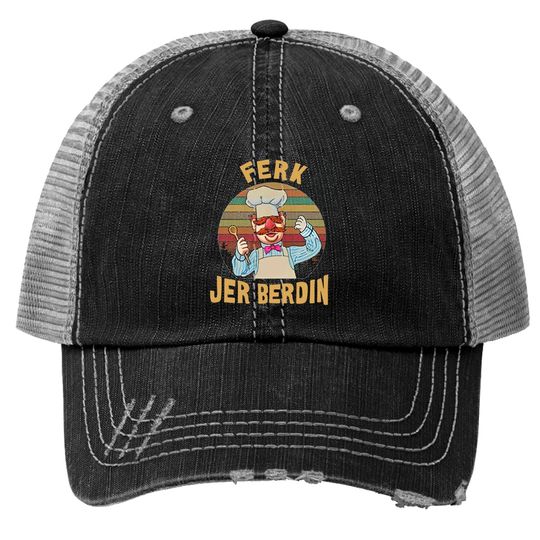 Ferk Jer Berdin Trucker Hats Swedish Chef Vintage Trucker Hats