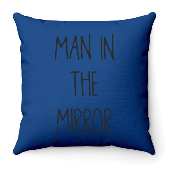 Man In The Mirror Throw Pillows