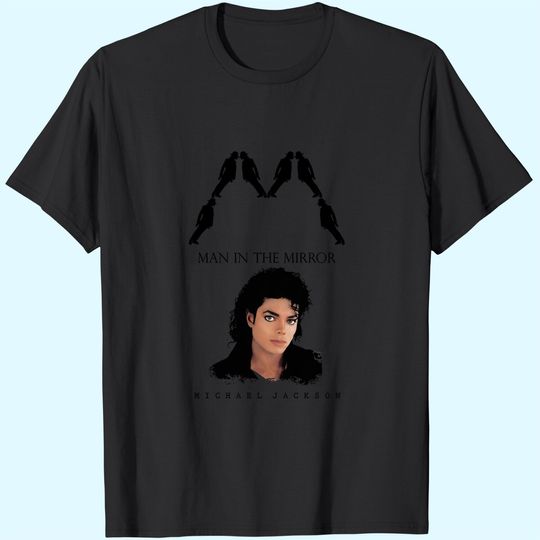 Man In The Mirror T-Shirts